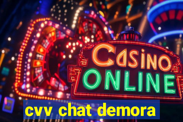 cvv chat demora